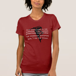 Kvinnlig krigare "mig förmiddag stormen ", tee shirt