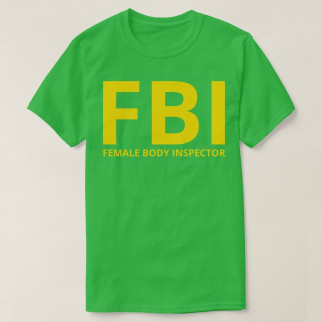 kvinnlig kroppsinspektör lustig fbi t shirt (Design framsida)