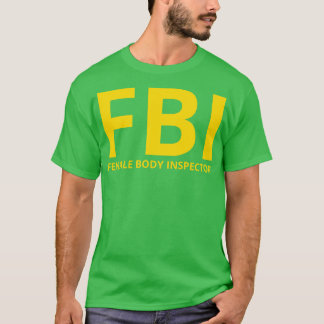 kvinnlig kroppsinspektör lustig fbi t shirt