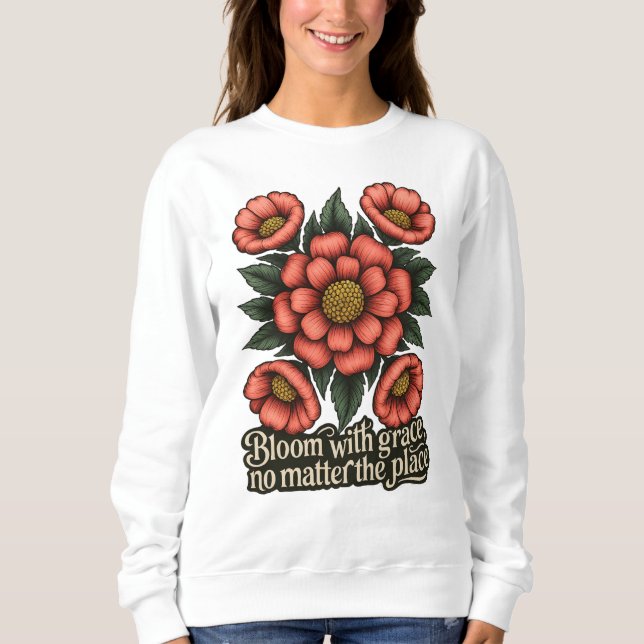 Kvinnlig sweatshirt med 'Blomstra med grace' T Shirt (Framsida)