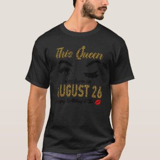 Kvinnliga Drottningar Föds Den 26:e Augusti En Dro T Shirt