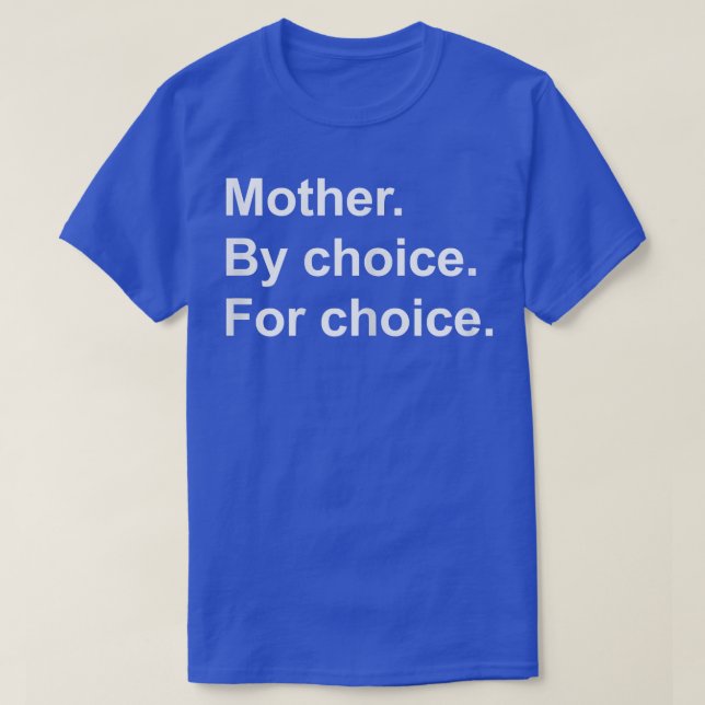 Kvinnliga feministiska Höger Pro Choce Women Mor b T Shirt (Design framsida)