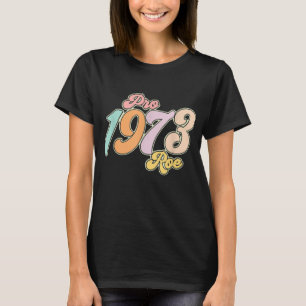 Kvinnliga Höger Feministiska protester Pro Roe 197 T Shirt