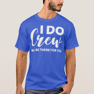 Kvinnliga jag gör besättningen kommer att finnas d t shirt