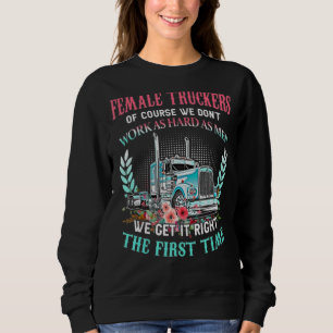 Kvinnliga lastbilschaufförer.. Vi jobbar inte så h T Shirt