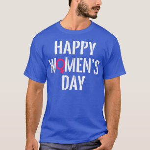 Kvinnodagen i lyckligKvinnodagen Höger Feminism fe T Shirt
