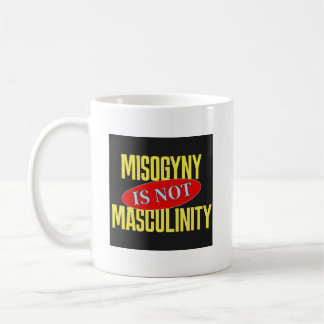 Kvinnoförakt är inte maskulinitet kaffemugg