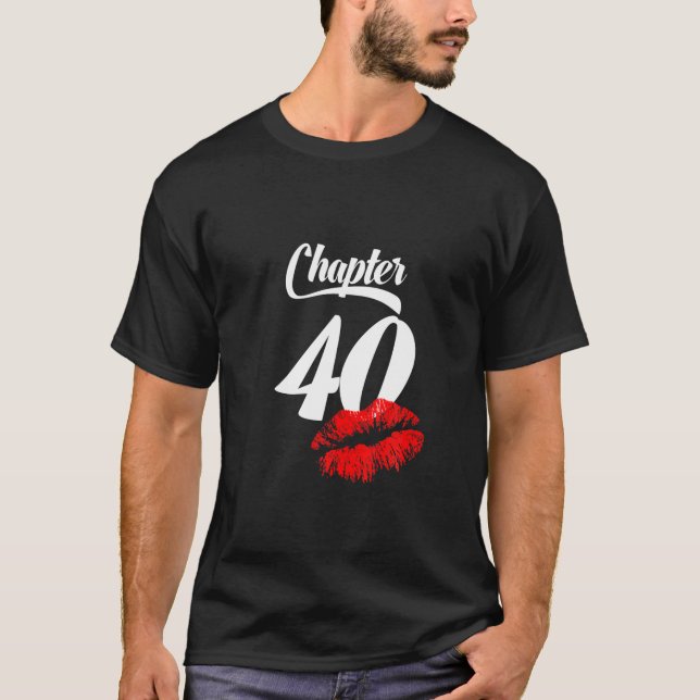 Kvinnor 40:e födelsedag Läppar: Kapitel 40 ÅRS T Shirt (Framsida)