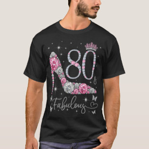 Kvinnor 80 & Fabulous, 80 år gammal och Fabulous, T Shirt