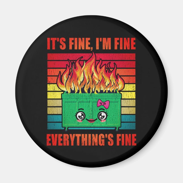 kvinnor Allting är Bra Dumpster on Fire Magnet (Framsidan)