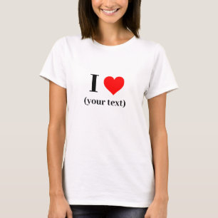 Kvinnor - Anpassningsbar I hjärta (din text) T Shirt