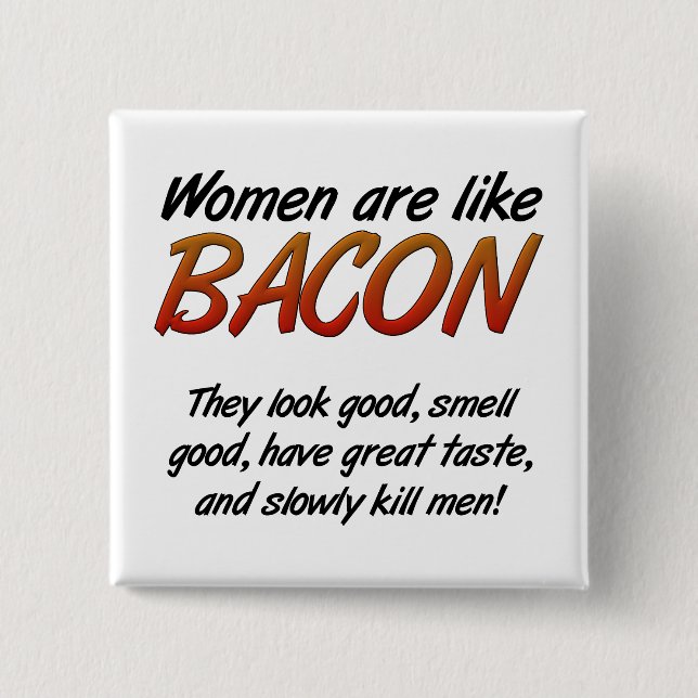 Kvinnor Är Bacon Rolig Knapp (Framsida)