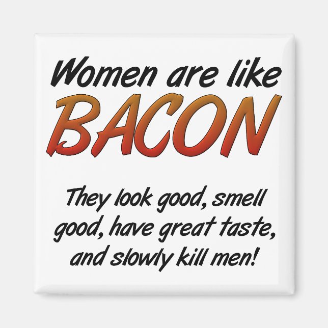 Kvinnor Är Bacon Rolig Magnet (Framsidan)
