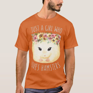 Kvinnor är bara en flicka som Kärlek Hamsters Blom T Shirt