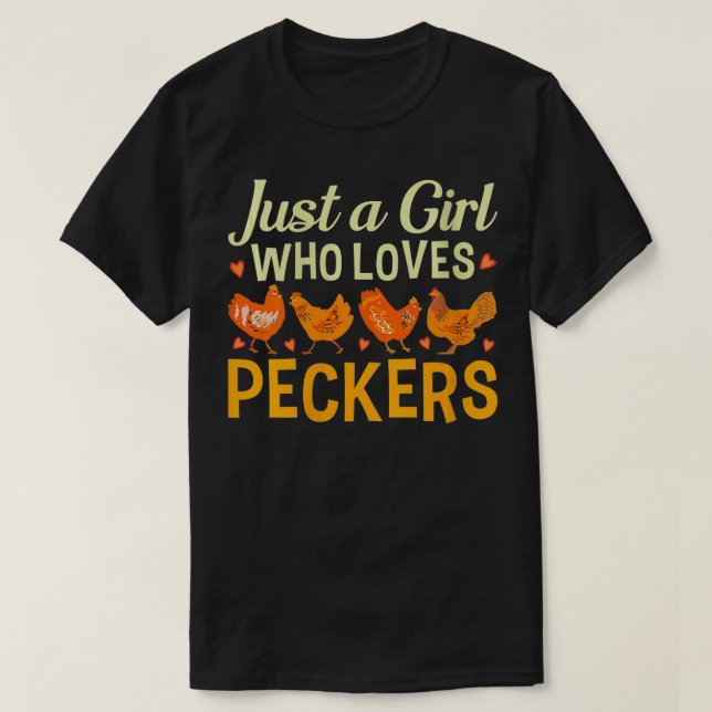 Kvinnor är bara en flicka som Kärlek Peckers Chick T Shirt (Design framsida)
