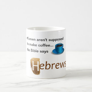 Kvinnor är inte förment att göra kaffe magisk mugg