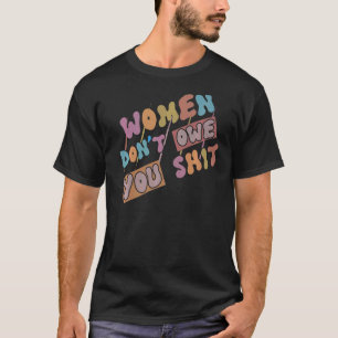 Kvinnor är inte kvinnor, kvinnor är inte kvinnor, t shirt