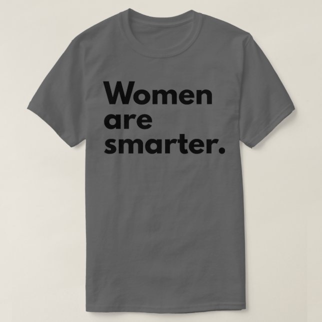 Kvinnor är smartare feminism Pro Kvinnor6302 T Shirt (Design framsida)