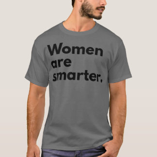 Kvinnor är smartare feminism Pro Kvinnor6302 T Shirt