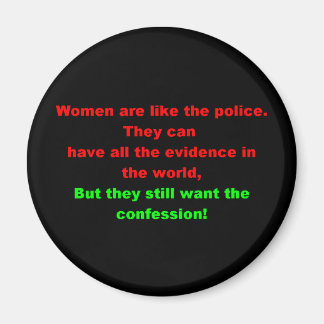 Kvinnor är som polisens kylskåp. magnet