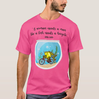 Kvinnor behöver en man som fiskar behöver en cykel t shirt