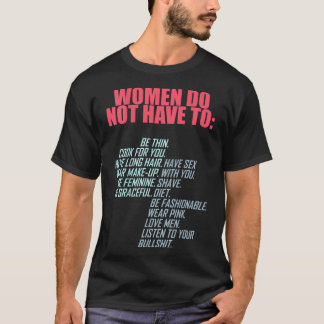 Kvinnor behöver inte vara feministiska t shirt