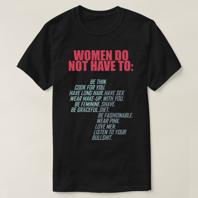 Kvinnor behöver inte vara feministiska t shirt (Design framsida)