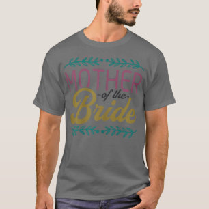 Kvinnor Brud Mor Till Bruden 1356 T Shirt