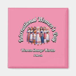 Kvinnor byter värld. Internationell kvinnodag. Magnet