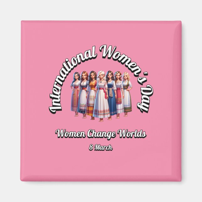 Kvinnor byter värld. Internationell kvinnodag. Magnet (Framsidan)