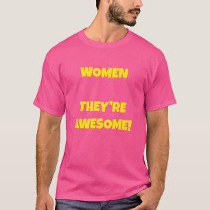 Kvinnor - de är Fantastisk! T Shirt