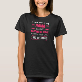 Kvinnor de kallar mig Nama för partner i brott T Shirt