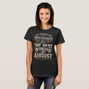 Kvinnor det bäst är bördiga Augusti Tee Shirt
