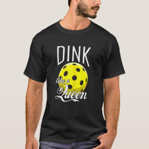 Kvinnor Dink som en drottning Funny Pickleball Wom T Shirt