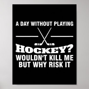 Kvinnor En Dag Utan Att Spela Hockey Hockey Mamma Poster