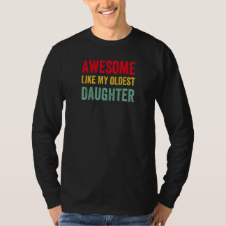 Kvinnor Fantastisk som min äldsta dotter Far Mamma T Shirt