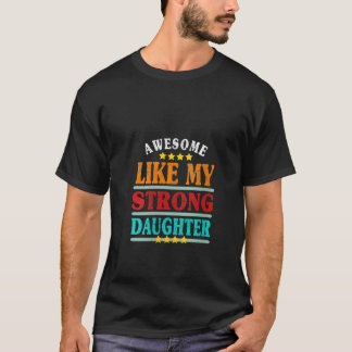 Kvinnor Fantastisk som min starka dotter Funny Fat T Shirt