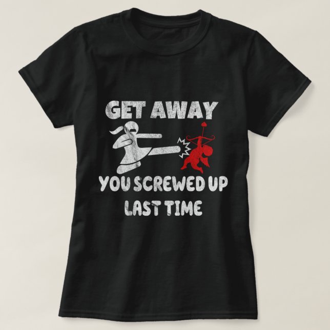 Kvinnor får bort Cupid Girl Funny Anti Valentiness T Shirt (Design framsida)