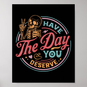Kvinnor Får Den Dag Ni Förtjänar Sarcastic Skelett Poster