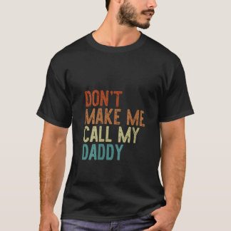 Kvinnor får mig inte att ringa min pappa Retro Gra T Shirt