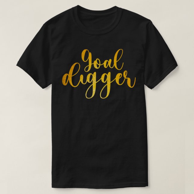Kvinnor Female lustig Pun Goal Digger Inspirationa T Shirt (Design framsida)