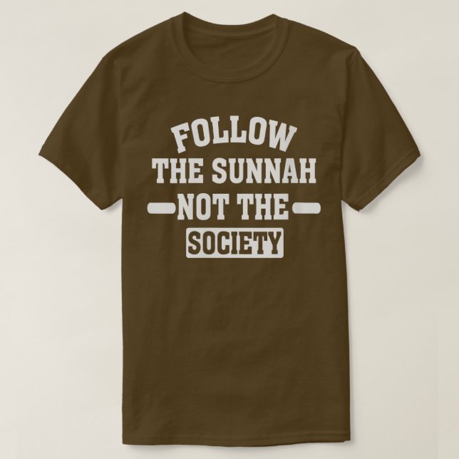 Kvinnor följer Sunnah, inte Society Islamic Mus T Shirt (Design framsida)