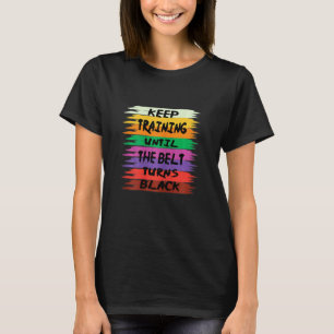 Kvinnor Fortsätter Träna Tills Bältet Blir Svart K T Shirt
