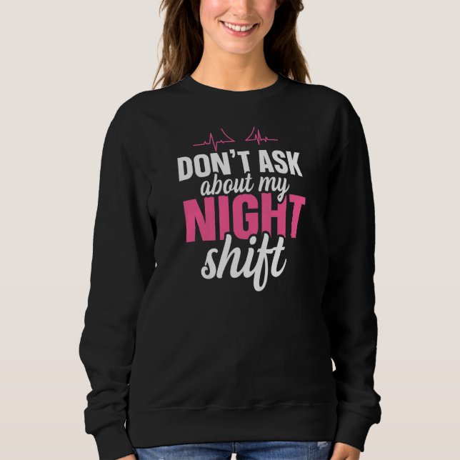 Kvinnor Fråga inte om mitt nattskift Citat för en  T Shirt (Framsida)