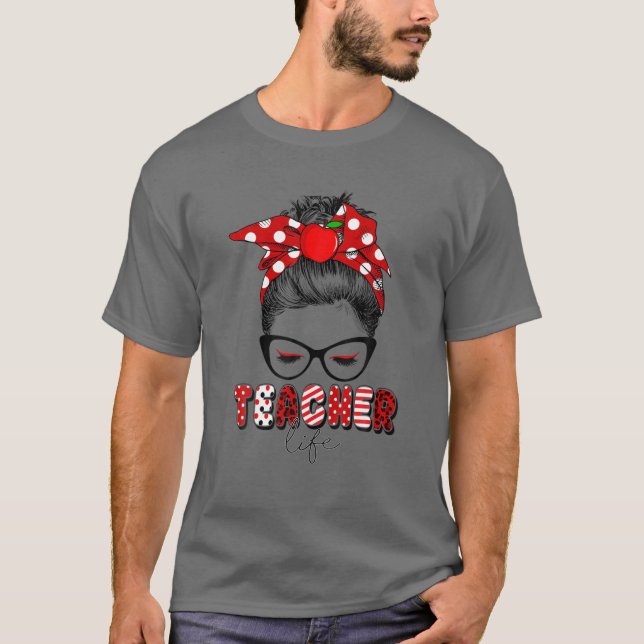 Kvinnor Girls Messy Bun Lärare Life Lärare tillbak T Shirt (Framsida)