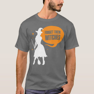 Kvinnor glömmer dem Witches Ord Girls Halloween T Shirt