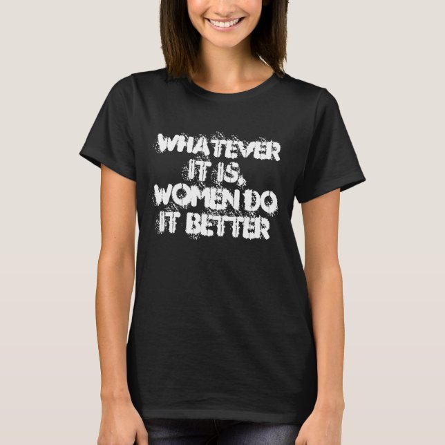 Kvinnor gör det som är bättre tee shirt (Framsida)