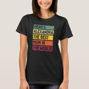Kvinnor här är Alexandra världens bästa Mamma i vä T Shirt