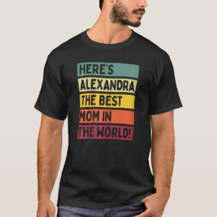 Kvinnor här är Alexandra världens bästa Mamma i vä T Shirt