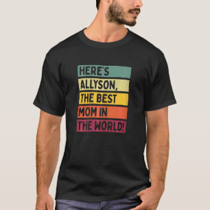Kvinnor här är Allyson den bästa Mamman i världen T Shirt